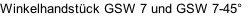 Winkelhandstück GSW 7 und GSW 7-45°